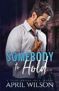 Somebody to Hold: A Tyler Jamison Novel - Book 2
