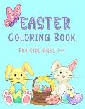 Easter Coloring Book For Kids Ages 1-4: Easter Coloring Book for Toddlers; Easter Egg Coloring Book For Kids; Simple and Easy Easter Basket Stuffer Gi