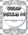 Color Psalm 46: An Inspirational Christian Adult Coloring Bible Scripture Verses, Powerful Talisman, Protection and Prayer Book for Wo