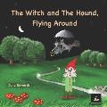 The Witch and The Hound, Flying Around