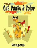 Cut Paste and Color: Dragons Scissor Skills Kids Workbook, Preschool Workbook cut, paste and color for Kids