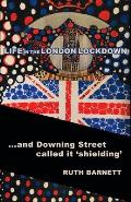 ...and Downing Street called it 'shielding': Life in the London Lockdown