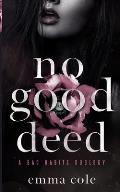 No Good Deed: A Dark Mafia Romance