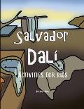 Salvador Dal?: Activities for Kids