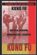 Kung Fu: Hist?ria, Filosofia, Fundamentos E T?cnicas.