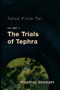 Tales from Tal Vol II: The Trials of Tephra