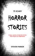 75 Scary Horror Stories