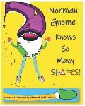 Norman Gnome Knows So Many SHAPES!