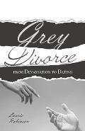 Grey Divorce: From Devastation To Dating