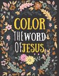 color the word of jesus: bible verses coloring for teens - teens coloring book of Jesus a motivational bible verses coloring book for adults al