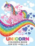 Unicorn Coloring Book: For Kids Ages 3 - 8: Beautiful Unicorn Coloring Book for Girls and Kids Ages 3 to 10 Years Old Total 50 Pages of Happy
