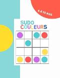 Sudo Couleurs - 6 ? 10 ans: Carnet de 50 Sudoku pour les enfants. Solutions ? la fin du cahier - Format XL
