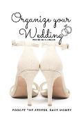 Organize your Wedding: Wedding Planner - Wedding Planning Book - Wedding Book - Organize your wedding without Stress