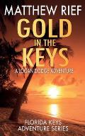 Gold in the Keys: A Logan Dodge Adventure (Florida Keys Adventure Series Book 1)