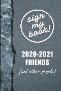 Sign My Book!: 2020-2021 Friends (and other people)