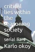 critical lies within the reasoning society: serial liars