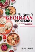 The Ultimate Georgian Cookbook: 111 Dishes from Georgia To Cook Right Now