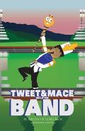 Tweet & Mace Build the Band
