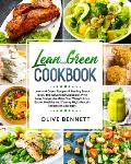 Lean and Green Cookbook: Lean and Green Recipes & Fueling Snack Ideas. The Advanced Cookbook With New Recipes to Make Your Weight Loss Easier.
