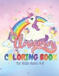 Unicorn Coloring Book for Kids Ages 4-8: Awesome Cute Rainbow Magical Fantasy Colorful Unicorns Horse Lover Coloring and Activity Book Kids and Toddle
