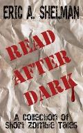 Read After Dark: A Collection of Short Zombie Stories