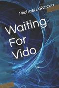 Waiting For Vido