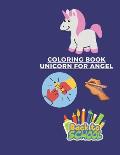 Coloring book Unicorn for angel: This kids coloring book for 4-8 years old kids is the perfect gift for unicorn lovers.