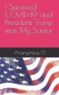 I Survived COVID-19 and President Trump was My Savior