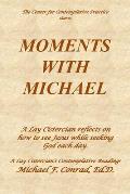 Moments with Michael: A Lay Cistercian reflects on how to see Jesus while seeking God each day.