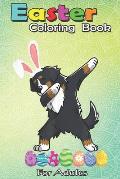 Easter Coloring Book For Adults: Dabbing Bernese Mountain Dog Easter Day Eggs Gift An Adult Easter Coloring Book For Teens & Adults - Great Gifts with