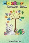 Easter Coloring Book For Adults: Maltese Dog Animal Pet Hunt Egg Tree Easter Day A Happy Easter Coloring Book For Teens & Adults - Great Gifts with Fu