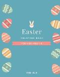 Easter Coloring Book for Kids Ages 4-8: EASTER COLORING BOOK FOR KIDS, Unique content.Enjoy hours of fun and let kids show their creative side.