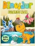 Dinosaur Coloring Book For Kids Ages 4-8: 40 Cute and fun Dinosaurs Coloring Pages/Great Gift for Boys & Girls, Ages 4-8/dino coloring book for toddle