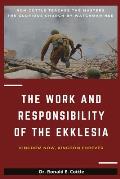 The Work and Responsibility of the Ekklesia: Kingdom Now, Kingdom Forever