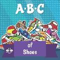 ABC of Shoes: A Rhyming Children's Picture Book