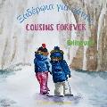 Cousins Forever - Ξαδέρφια για πάντα: Α bilingual children's book