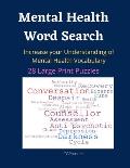 Mental Health Word Search: 28 Large Print Mental Health Word Search.Increase your Understanding of Mental Health Vocabulary with Mental Health Wo