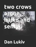 two crows argue, haiku and senryu