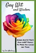 Gay Wit and Wisdom: Queer Quotes From Your LGBT Family To Make You Laugh and Think