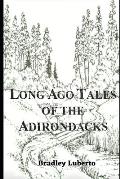 Long Ago Tales of the Adirondacks