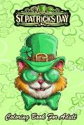 St Patricks Day Coloring Book For Adult: Kitty Cat Leprechaun - An Adult Coloring Books St Patrick for Kids, Adults with Beautiful Irish Shamrock, Lep