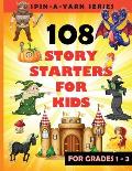 108 Story Starters For Kids: Single page Writing Prompts For Grades 1-3 (Children's Topics for Writing Short stories) - Perfect gift for budding wr