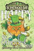St Patricks Day Coloring Book For Adult: St. Patricks Cat Lover An Adult Coloring Books St Patrick for Kids, Adults with Beautiful Irish Shamrock, Lep