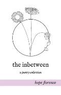 The inbetween: a poetry collection