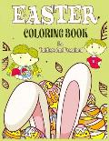 Easter Coloring Book For Toddlers And Preschool: 50 Fun Easter Themes with Cute Bunnies, Eggs, Chicks, Baskets and More/Coloring Book For Toddlers And