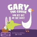Gary The Goose And His Gas On The Loose: Fart Book and Rhyming Read Aloud Story About Farting and Friendship. An Easter Basket Gift For Boys and Girls