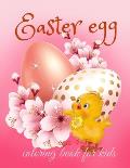 Easter Egg Coloring Book For Kids Ages 4-8: Fun Easter Themes with Cute Bunnies, Eggs Chicks Cute Animals