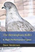 The Birmingham Roller: a High-Performance Pigeon