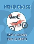 Moto Cross Livre de Coloriage: Coloriage Moto Cross Pour les Enfants