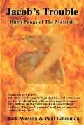 Jacob's Trouble: Birth Pangs of the Messiah